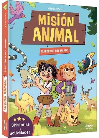 MISION ANIMAL ALREDEDOR DEL MUNDO 3 HISTORIAS Y ACTIVIDADES | 9791039584180 | MATHILDE PARIS