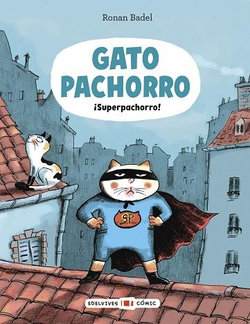 GATO PACHORRO 04 ¡SUPERPACHORRO! | 9788414066850 | RONAN BADEL