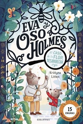 EVA Y OSO HOLMES EL CASO DE LA FLOR DESAPARECIDA | 9788414065471 | KRISTYNA LITTEN