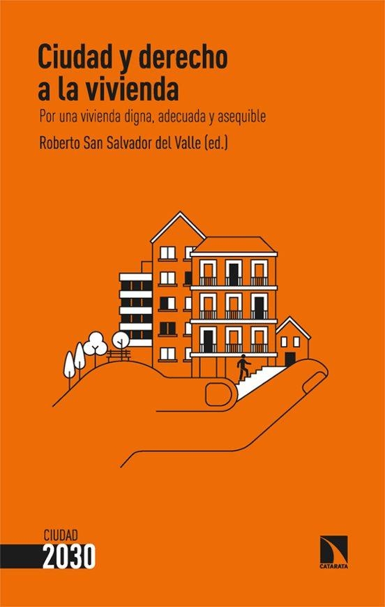 Ciudad y derecho a la vivienda | 9788410676596 | ROBERTO SAN SALVADOR DEL VALLE ED