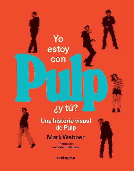 Yo estoy con Pulp y tu | 9786072647404 | MARK WEBBER