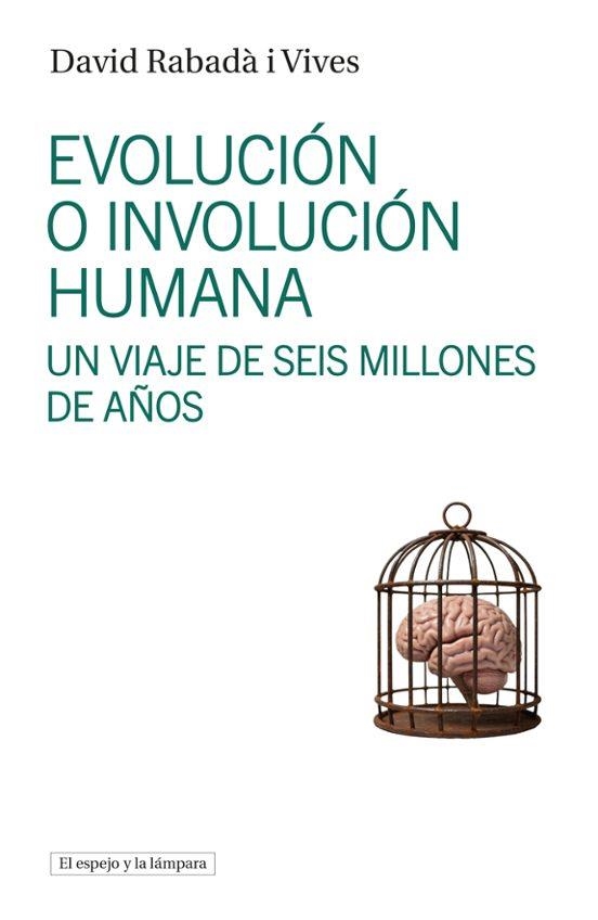 Evolucion e involucion humana | 9788412954135 | DAVID RABADA VIVES