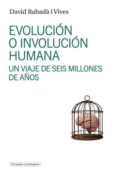 Evolucion e involucion humana | 9788412954135 | DAVID RABADA VIVES
