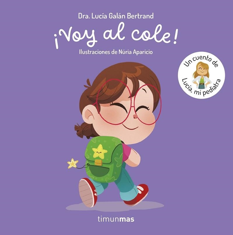 Voy al cole Un cuento de Lucia mi pediatra | 9788408315339 | Lucía Galan Bertrand