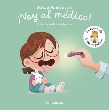 Voy al medico Un cuento de Lucia mi pediatra | 9788408315346 | Lucía Galan Bertrand