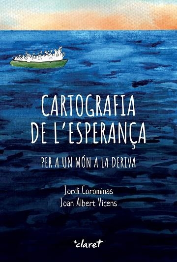 CARTOGRAFIA DE L'ESPERANÇA | 9788491366065 | JORDI COROMINAS ESCUDE & JOAN ALBERT VICENS FOLGUEIRA