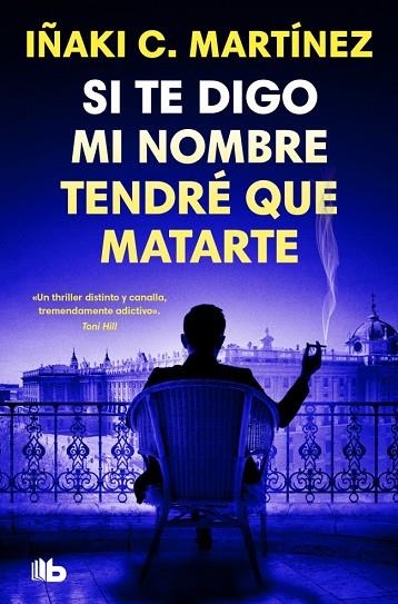 Si te digo mi nombre tendre que matarte | 9791387871413 | Iñaki C Martinez