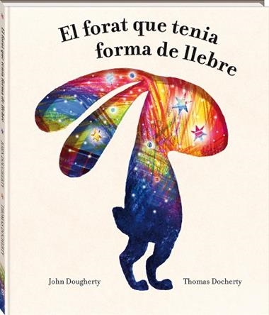 EL FORAT QUE TENIA FORMA DE LLEBRE | 9788418762949 | JOHN DOUGHERTY
