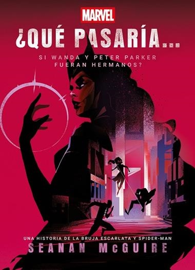 Que pasaria si Wanda y Peter Parker fueran hermanos | 9788410362536 | Seanan McGuire & Marvel