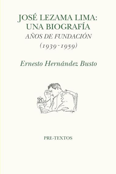 Jose Lezama Lima Una biografia | 9791388054358 | Ernesto Hernandez Busto