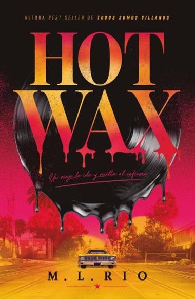 HOT WAX UN VIAJE IDA Y VUELTA AL INFIERNO | 9791387595609 | M L RIO