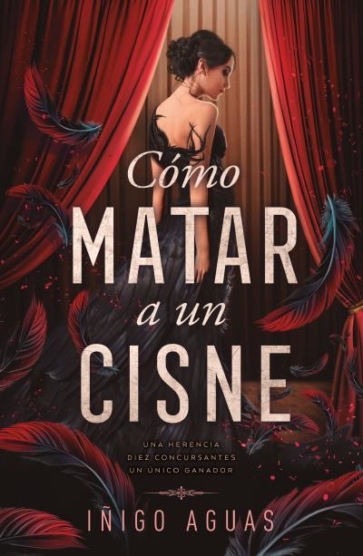 COMO MATAR A UN CISNE 01 | 9788410391680 | IÑIGO AGUAS