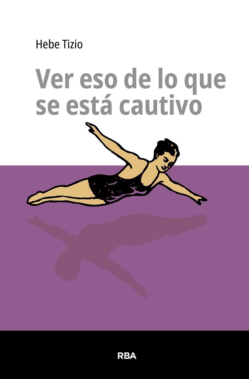 Ver eso de lo que se esta cautivo | 9791370310172 | Hebe Tizio