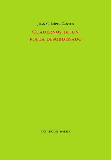 Cuadernos de un poeta desordenado | 9791388054389 | Juan C Lopez Cantos