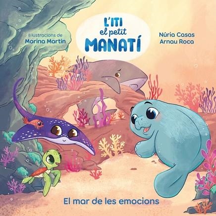 Iti el petit manati El mar de les emocions | 9788448873912 | Nuria Casas & Arnau Roca Santacana