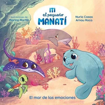 Iti el pequeño manati El mar de las emociones | 9788448873905 | Nuria Casas Arnau Roca Santacana