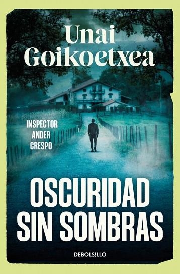 Inspector Ander Crespo 02 Oscuridad sin sombras | 9788466393591 | Unai Goikoetxea