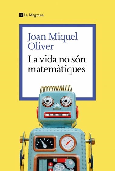 La vida no son matematiques | 9788419334626 | Joan Miquel Oliver