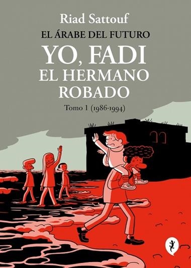 Yo Fadi el hermano robado 01 1986 1994 | 9788419981257 | Riad Sattouf