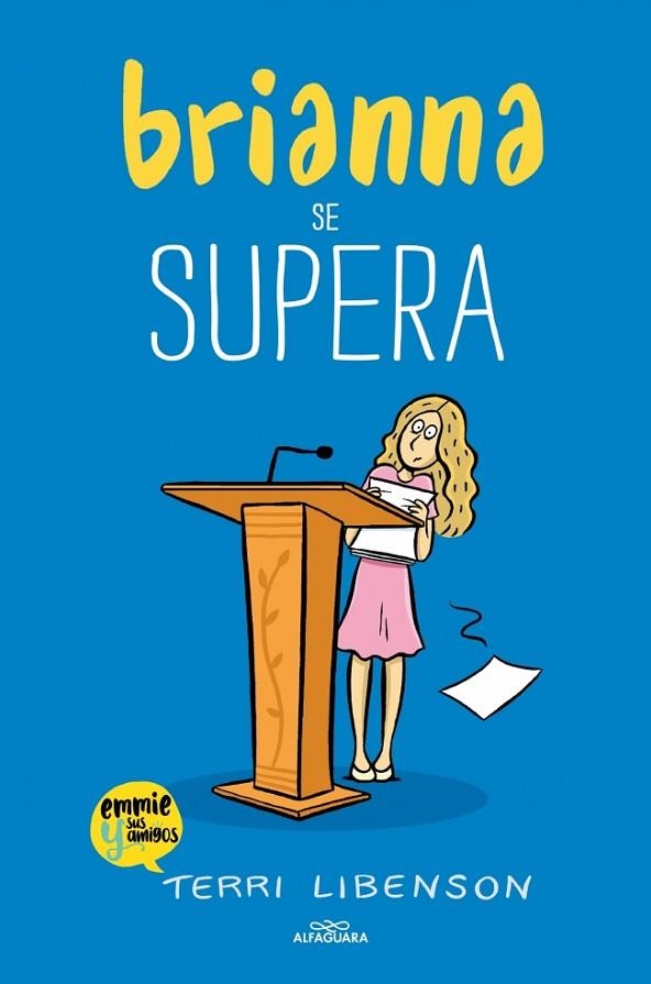Emmie & sus amigos 04 Brianna se supera | 9791387949099 | Terri Libenson