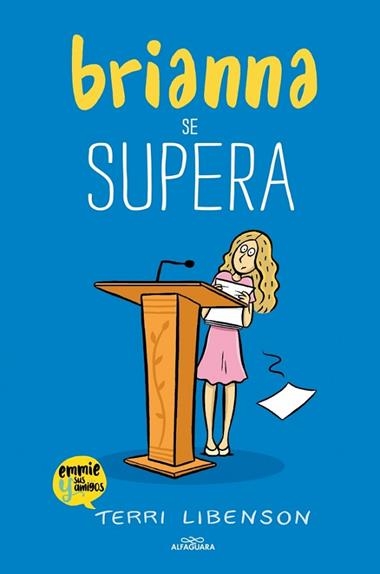 Emmie & sus amigos 04 Brianna se supera | 9791387949099 | Terri Libenson