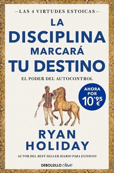 Las 4 virtudes estoicas 02 La disciplina marcara tu destino | 9788466393348 | Ryan Holiday