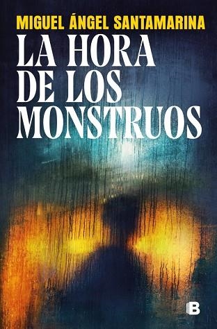 La hora de los monstruos | 9788466685177 | Miguel Angel Santamarina