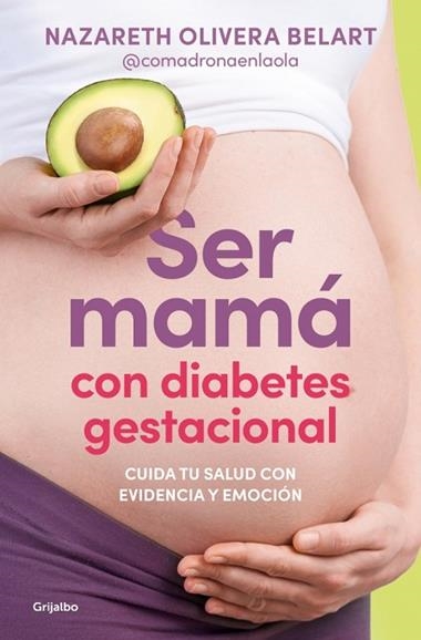 Ser mama con diabetes gestacional Cuida tu salud con evidencia y emocion | 9788425372230 | Nazareth Olivera Belart