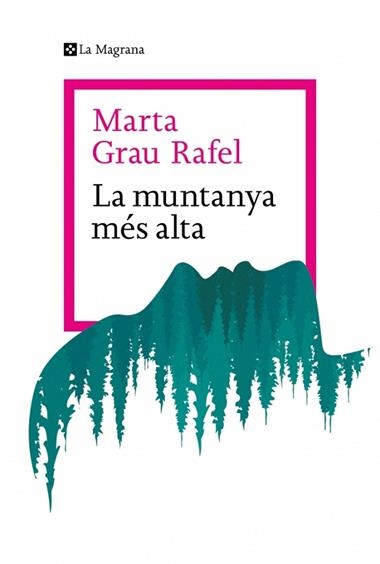La muntanya mes alta | 9788410009738 | Marta Grau Rafel