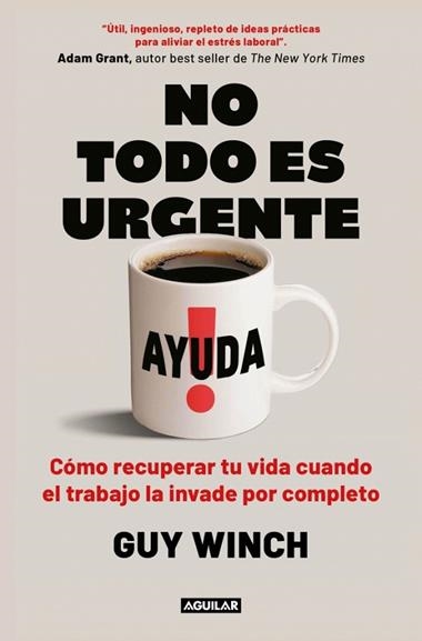 No todo es urgente | 9788403525122 | Guy Winch