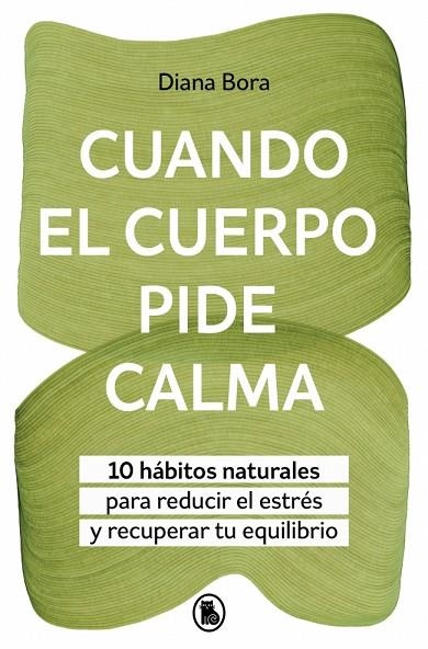 Cuando el cuerpo pide calma | 9788402431097 | Diana Bora