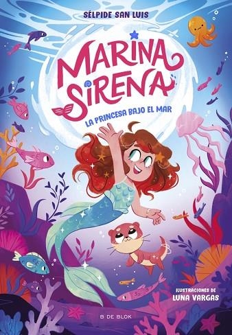 Marina Sirena 01 La princesa bajo el mar | 9788419910936 | Selpide San Luis