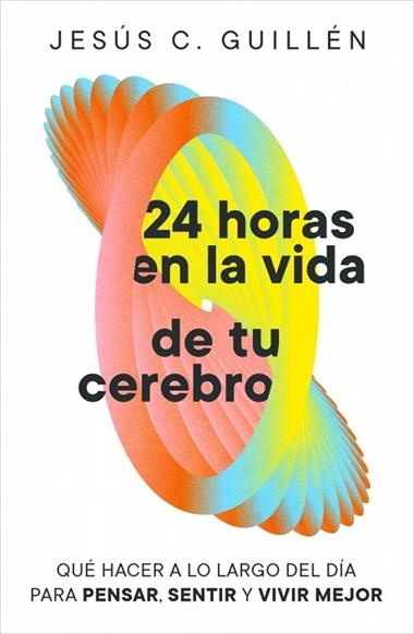 24 horas en la vida de tu cerebro | 9791388038129 | Jesus C Guillen