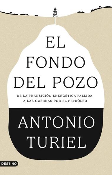 EL FONDO DEL POZO | 9788423370610 | ANTONIO TURIEL