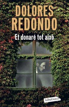 ET DONARE TOT AIXO | 9791387802882 | DOLORES REDONDO