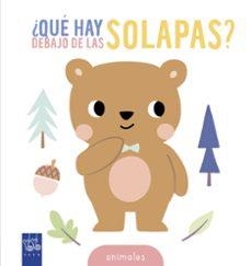 QUE HAY DEBAJO DE LAS SOLAPAS ANIMALES | 9788408314608 | YOYO
