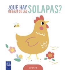 QUE HAY DEBAJO DE LAS SOLAPAS GRANJA | 9788408314622 | YOYO