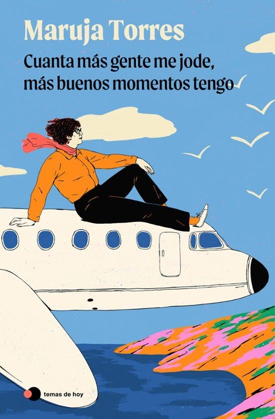 CUANTA MAS GENTE ME JODE MAS BUENOS MOMENTOS TENGO | 9791388279096 | MARUJA TORRES