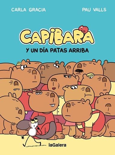 Capibara y un dia patas arriba | 9788424677800 | CARLA GRACIA MERCADE