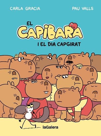 El Capibara i el dia capgirat | 9788424677794 | CARLA GRACIA MERCADE