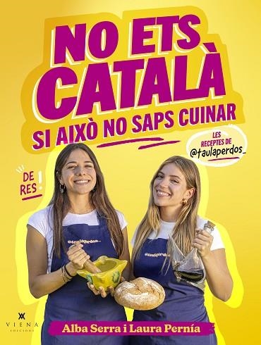 No ets catala si aixo no saps cuinar | 9791387961299 | ALBA SERRA PEREZ & LAURA PERNIA VAZQUEZ