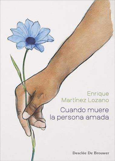 CUANDO MUERE LA PERSONA AMADA | 9788433032515 | ENRIQUE MARTINEZ LOZANO