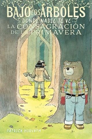 BAJO LOS ARBOLES DONDE NADIE TE VE.LA CONSAGRACION DE LA PRIMAVERA | 9791387927523 | PATRICK HORVATH