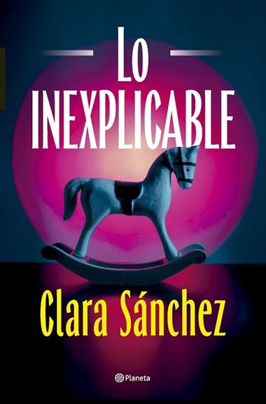 LO INEXPLICABLE | 9788408320425 | CLARA SANCHEZ