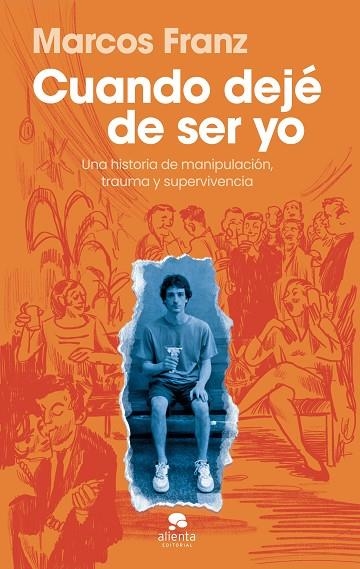 CUANDO DEJE DE SER YO | 9788413445397 | MARCOS FRANZ