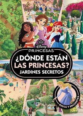 PRINCESAS DONDE ESTAN LAS PRINCESAS JARDINES SE | 9791387901202 | DISNEY