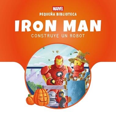 PEQUEÑA BIBLIOTECA DISNEY IRON MAN CONSTRUYE UN ROBOT | 9788410362574 | MARVEL