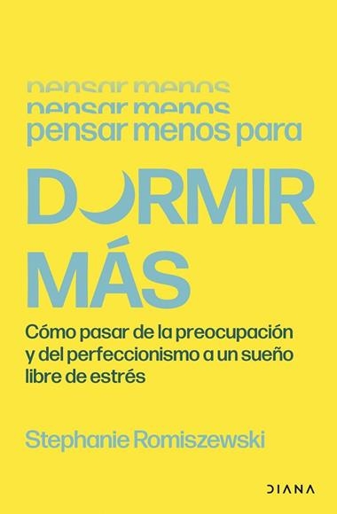 PENSAR MENOS PARA DORMIR MAS | 9788411193573 | STEPHANIE ROMISZEWSKI