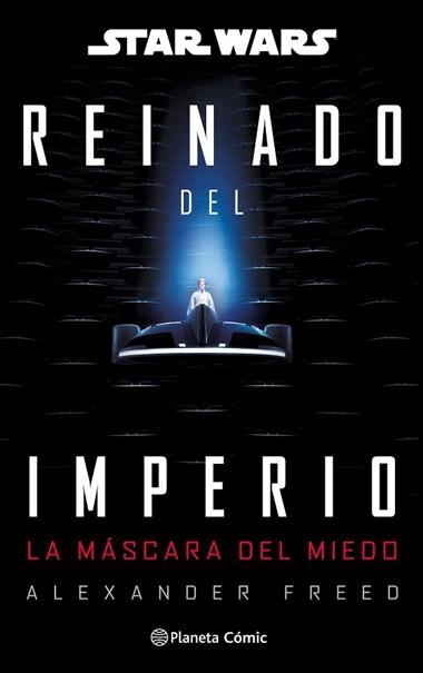 STAR WARS REINADO DEL IMPERIO 01 LA MASCARA DEL MIEDO | 9791388100642 | ALEXANDER FREED