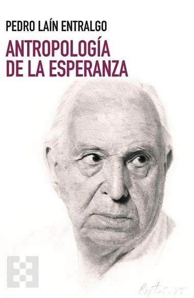 ANTROPOLOGIA DE LA ESPERANZA | 9788413392349 | PEDRO LAIN ENTRALGO